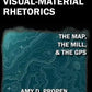 Locating Visual-Material Rhetorics: The Map, the Mill, and the GPS - Hardcover